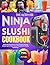 The Ultimate Ninja Slushi C...