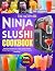 The Ultimate Ninja Slushi Cookbook by Zack Michaels