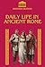 DAILY LIFE IN ANCIENT ROME:...