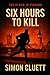 Six Hours To Kill: The cloc...