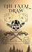 The Fatal Draw by Michael Matthews