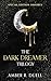 The Dark Dreamer Trilogy