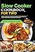 Slow Cooker Cookbook for Tw...