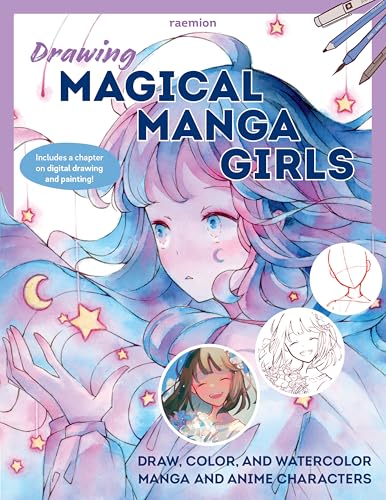 Drawing Magical Manga Girls: Draw, Color, and Watercolor Manga and Anime Characters (Paperback)