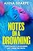 Notes on a Drowning: The ra...