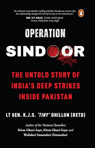 Operation SINDOOR: The Untold Story of India's Deep Strikes Inside Pakistan (The Most Definitive Account of Operation SINDOOR by Former DG Defence Intelligence Agency)