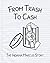 From Trash To Cash: The Ind...