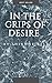 In The grip of desire by Cheyenne Brown