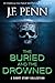 The Buried and the Drowned by J.F. Penn The Buried and the Drowned by J.F. Penn