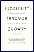 Prosperity Through Growth by Arthur B. Laffer