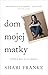 Dom mojej matky