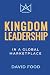 Kingdom Leadership in a Glo...