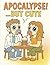 Apocalypse! ... but Cute: A...