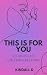 This is For You : So Much t...