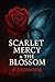 Scarlet Mercy & The Blossom...