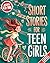 Short Stories For Teen Girls by Infinite Echo Publishing