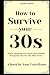 How to Survive Your 30s: Wh...