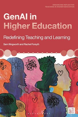 GenAI in Higher Education: Redefining Teaching and Learning (Enhancing Reflective Teaching in Higher Education)