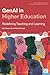 GenAI in Higher Education: Redefining Teaching and Learning (Enhancing Reflective Teaching in Higher Education)