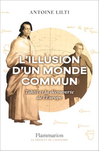 L'illusion d’un monde commun. Tahiti et la découverte de l'Europe (French Edition)