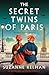 The Secret Twins of Paris by Suzanne Kelman