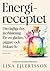 Energireceptet : Din dagliga dos återhämtning för ett gladare, piggare och friskare liv