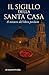 Il Sigillo della Santa Casa...