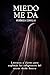 Miedo me da by Veronica Cervilla Miedo me da by Veronica Cervilla