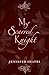 My Scarred Knight by Jennifer Shatri