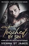 Touched by Sin: A dark mafia, best friend's brother romance (The Ivanovs - Bratva Billionaire Families)