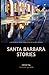 Santa Barbara Stories