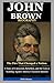 John Brown Biography: The F...