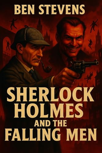 Sherlock Holmes & the Falling Men (Kindle Edition)
