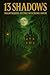 13 Shadows – Nightmares at the Witching Hour: Thirteen gripping horror stories for sleepless nights