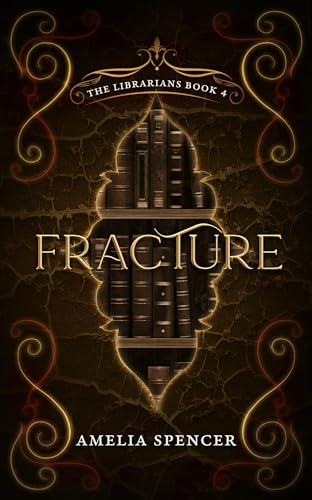 Fracture (The Librarians Book 4)