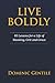 Live Boldly: 65 Lessons for...