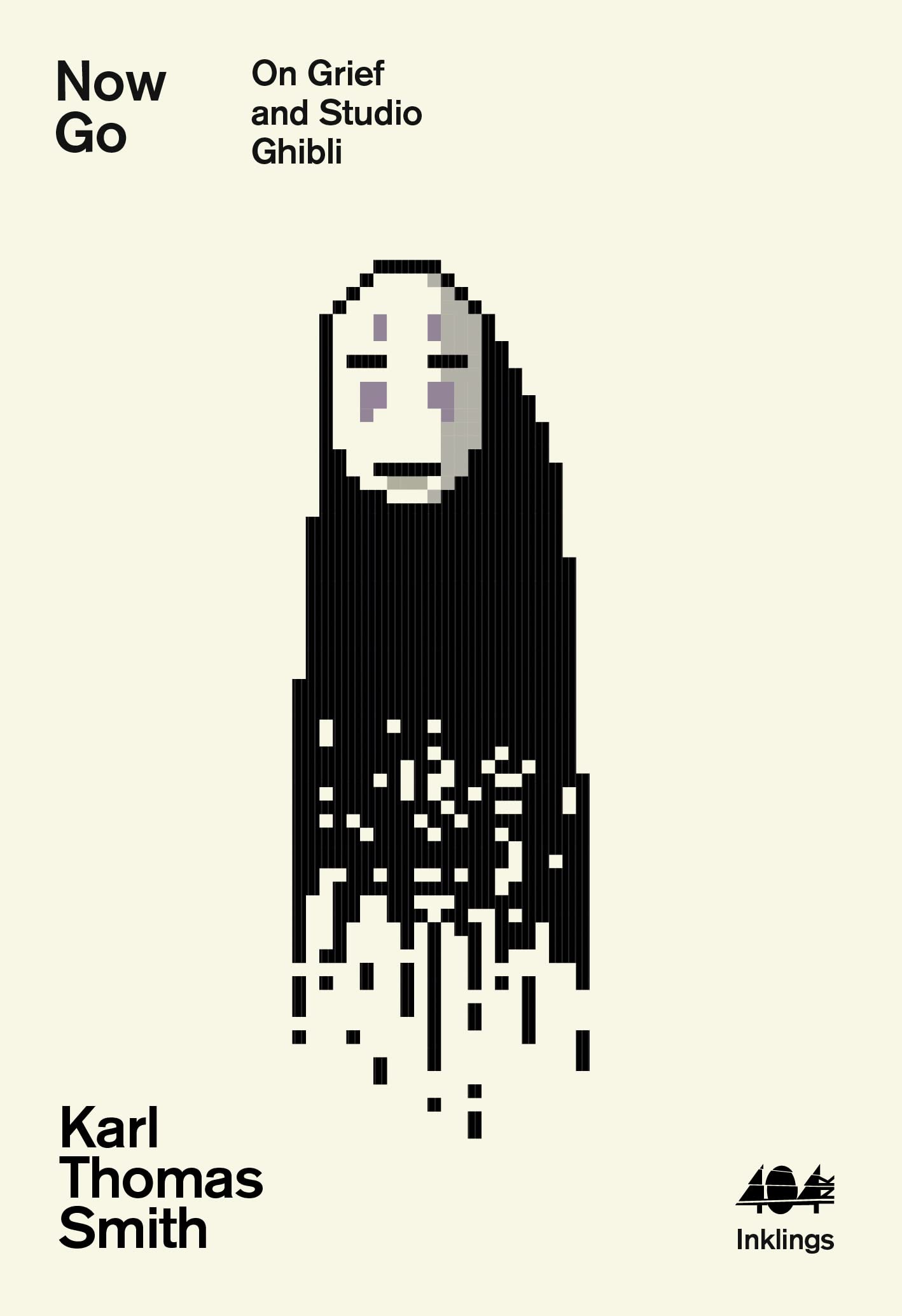 Now Go: On Grief and Studio Ghibli (Inklings, #13)