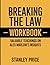 Breaking the Law Workbook: ...