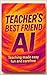 Teacher's Best Friend AI: T...