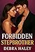 Forbidden Stepbrother by Debra Haley