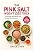 The Pink Salt Weight Loss T...