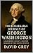 The Remarkable Journey of George Washington by David Grey