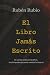 El Libro Jamás Escrito: Un ...