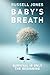Baby's Breath: A Gripping Psychological Thriller with a Killer Twist (The Erin Callahan Thrillers)