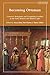 Becoming Ottoman: Converts, Renegades and Competing Loyalties in the Early Modern and Modern Ages