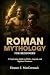 Roman Mythology for Beginne...