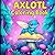 Axolotl Fantasy Coloring Book by YOOP