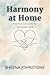 Harmony at Home by Sheena Johnstone