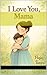 I love You, Mama by Pooja Tiwari