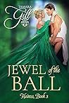 Jewel of the Ball by Tamara Gill